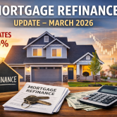 Mortgage Refinance Update – March 2026