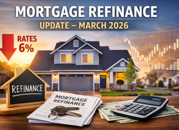 Mortgage Refinance Update – March 2026
